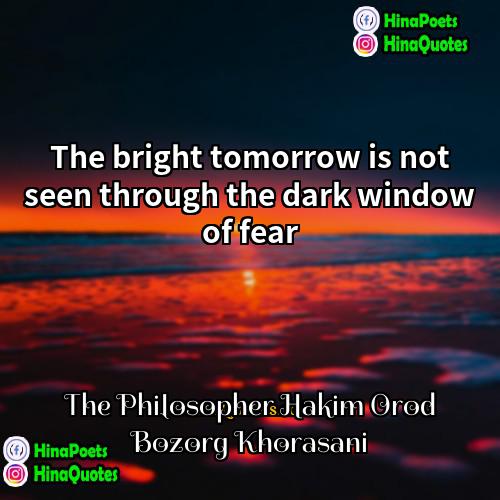 The Philosopher Hakim Orod Bozorg Khorasani Quotes | The bright tomorrow is not seen through